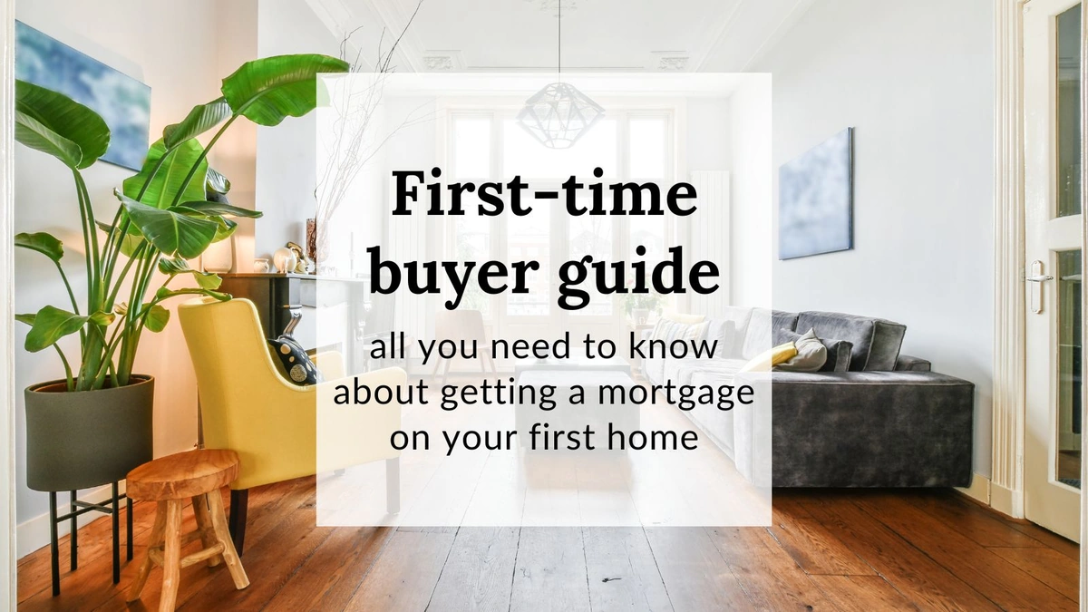 First Time Home Buyer Mortgage UK | Don't Get Caught Out!